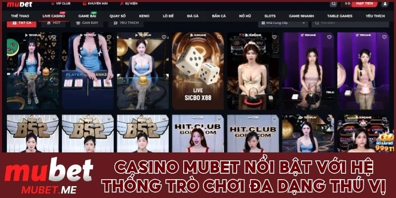 Casino MUBET nổi bật với hệ thống trò chơi đa dạng và thú vị
