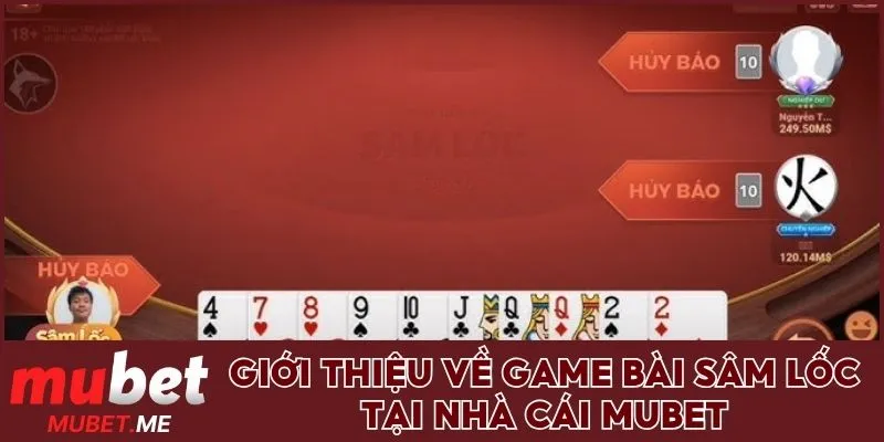 Giới thiệu về game bài sâm lốc tại nhà cái MUBET